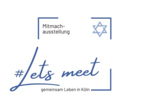 #Letsmeet – gemeinsam Leben in Köln – Mitmachausstellung für Schülerinnen und Schüler erfolgreich gestartet